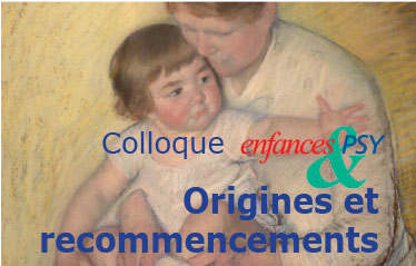 Colloque Enfance & Psy : Origines et recommencements