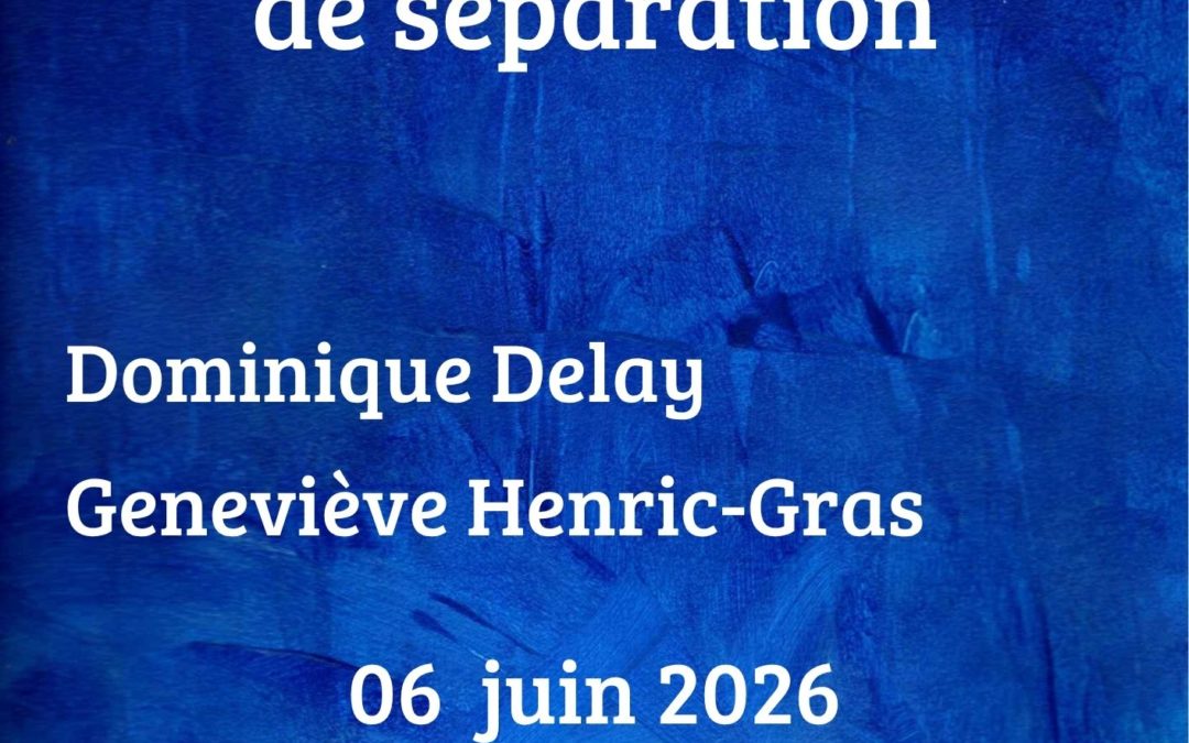 Le travail psychique des séparations.