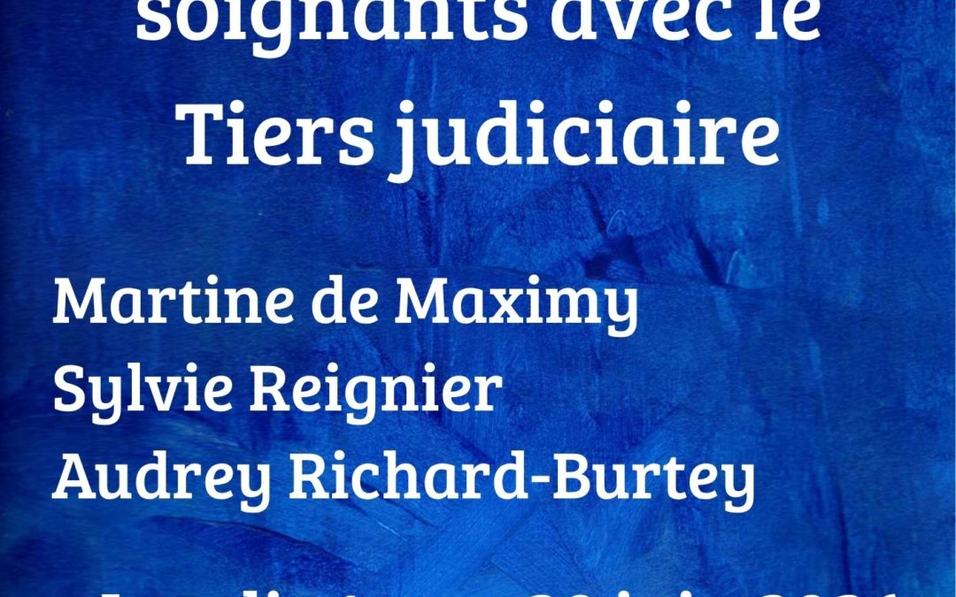Penser nos liens de soignants avec le Tiers judiciaire