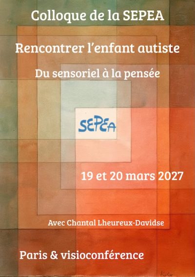 Colloque du week-end de mars  2027 – Rencontrer l’enfant autiste